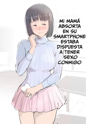 [Pietoro] SmaPho ni Muchuu no Mama wa Ecchi OK deshita. | Mi Mamá Absorta en su Smartphone Estaba Dispuesta a Tener Sexo Conmigo [Spanish] [Furia Nocturna]